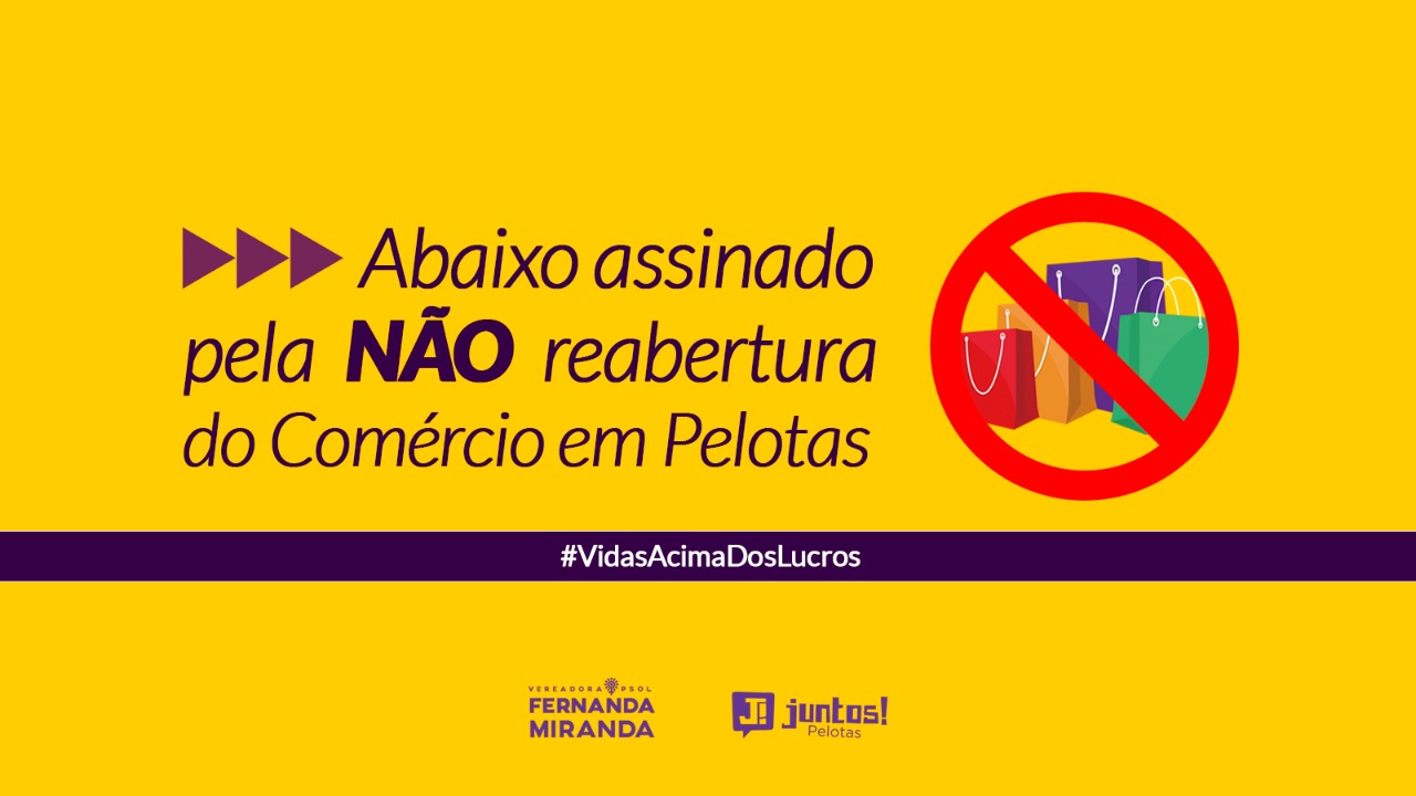 PSOL e movimento Juntos entregam ofício com 4000 assinaturas contra a reabertura do comércio em Pelotas